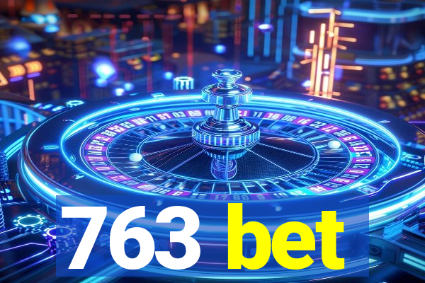 763 bet